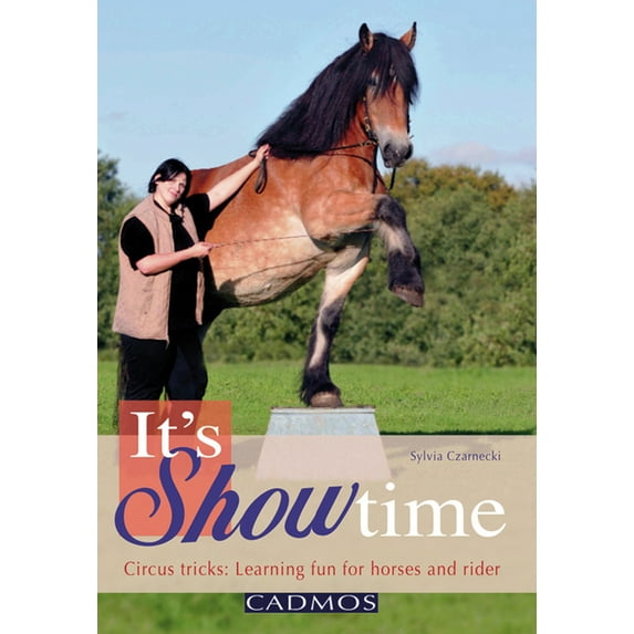 It's Showtime : Circus Tricks: Learning Fun for Horses and Rider (Paperback)