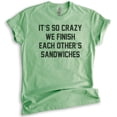 thumbnail image 1 of It's So Crazy We Finish Each Other's Sandwiches Shirt, Unisex Women's Shirt, BFF Best Friend Besties Shirt, Heather Apple Green, Medium, 1 of 6