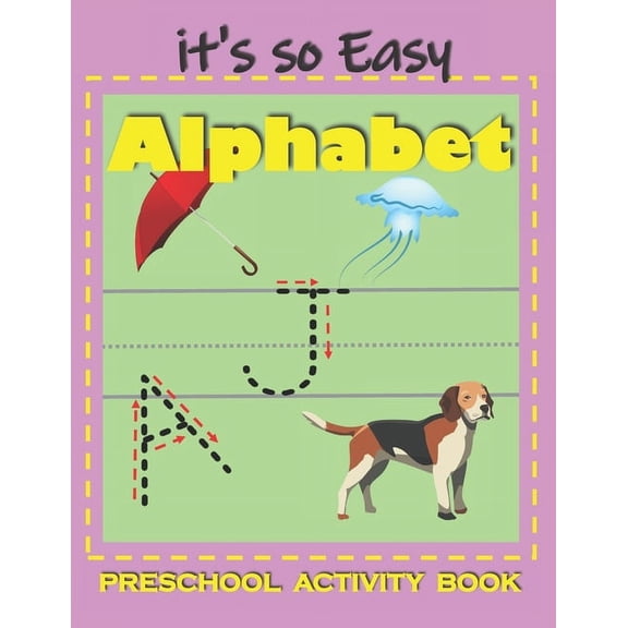 It's So Easy: Alphabet: Tracing WorkBook For Toddlers, Preschool activity Book (Paperback)