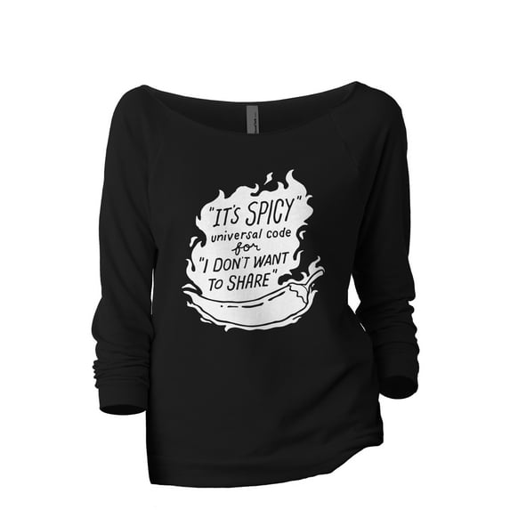 It's Spicy Universal Code For I Don't Want To Share Women's Fashion Slouchy 3/4 Sleeves Raglan Lightweight Sweatshirt Black Small
