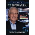thumbnail image 1 of Pre-Owned It's Supernatural: Welcome to My World, Where It's Naturally Supernatural (Paperback) 076841086X 9780768410860, 1 of 1