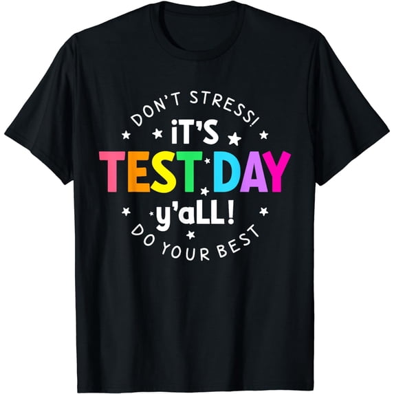 It's Test Day Y'all Funny Testing Day For Teacher Student T-Shirt
