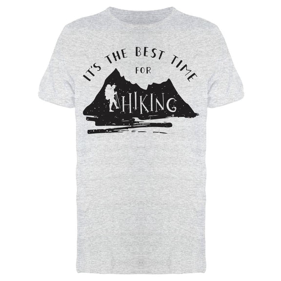 It's The Best Time For Hiking T-Shirt Men -Image by Shutterstock Men T-Shirt, Male 3X-Large