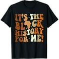 thumbnail image 1 of It's The Black History For Me Black History Month 2024 T-Shirt, 1 of 3