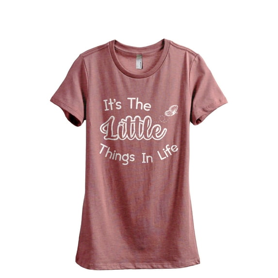 It's The Little Things In Life Women's Fashion Relaxed T-Shirt Tee Heather Rouge Small