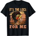 thumbnail image 1 of It's The Locs For Me Black History Queen Melanated Womens T-Shirt, 1 of 5