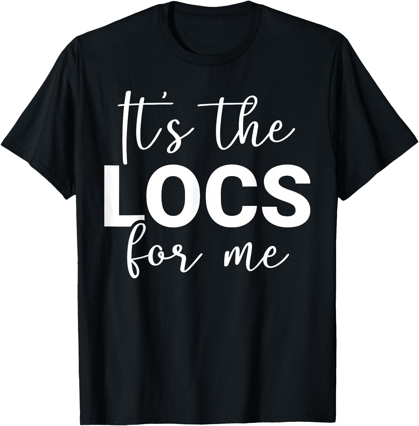 Dreadlocks Toy It's The Locs For Me Dreadlocks Hair African American T-Shirt - Walmart.com