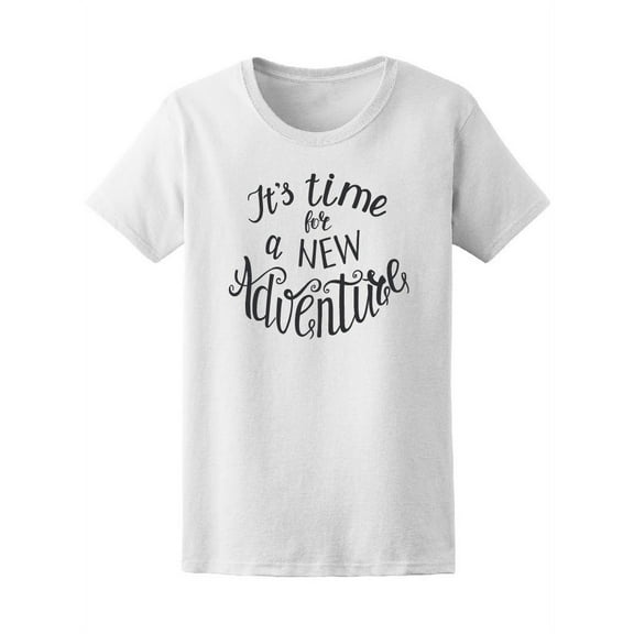 It's Time For A New Adventure T-Shirt Women -Image by Shutterstock, Female Small