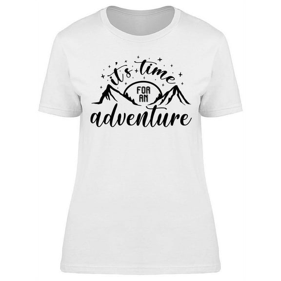 It's Time For An Adventure T-Shirt Women -Image by Shutterstock, Female Small
