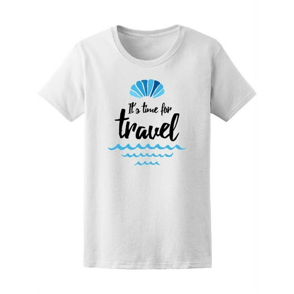 It's Time For Travel Sea T-Shirt Women -Image by Shutterstock, Female x-Large