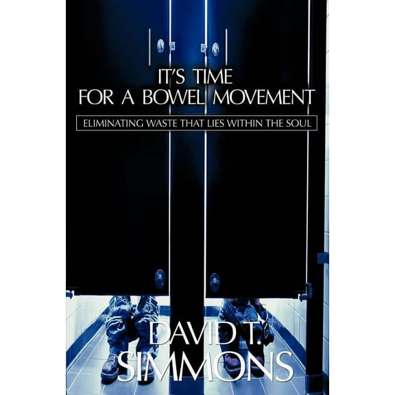 It's Time For a Bowel Movement, (Paperback)
