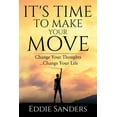 thumbnail image 1 of It's Time To Make Your Move: Change Your Thought ... Change Your Life, (Paperback), 1 of 1
