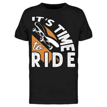 It's Time To Ride T-Shirt Men -Image by Shutterstock, Male x-Large