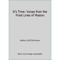 thumbnail image 1 of Pre-Owned It's Time: Voices from the Front Lines of Mission (Paperback) 1943507023 9781943507023, 1 of 1