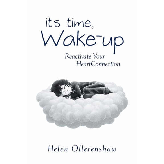 It's Time, Wake-Up: Reactivate Your Heartconnection, (Paperback)
