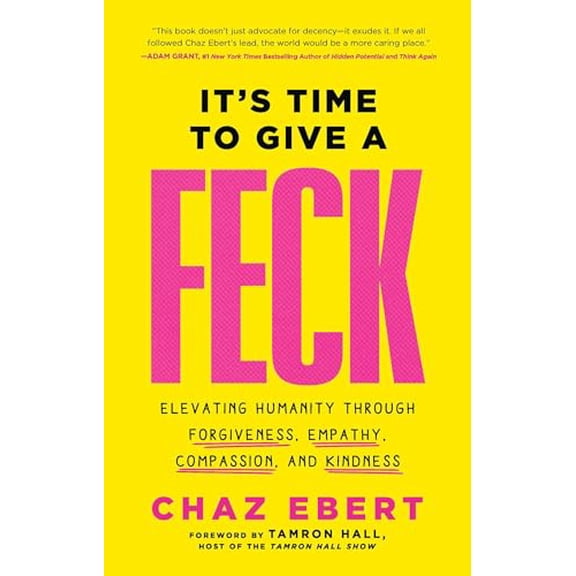 Pre-Owned It's Time to Give a Feck: Elevating Humanity Through Forgiveness, Empathy, Compassion, and Kindness (Hardcover) 1637632479 9781637632475