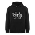 thumbnail image 1 of It's Too Peopley Outside Hoodie Funny Sarcastic Saying Quote Pullover Hoodie Black, 1 of 7