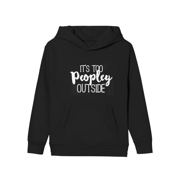 It's Too Peopley Outside Hoodie Funny Sarcastic Saying Quote Pullover Hoodie Black