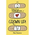 thumbnail image 1 of It's Tough Being A Grown Up!, (Paperback), 1 of 1