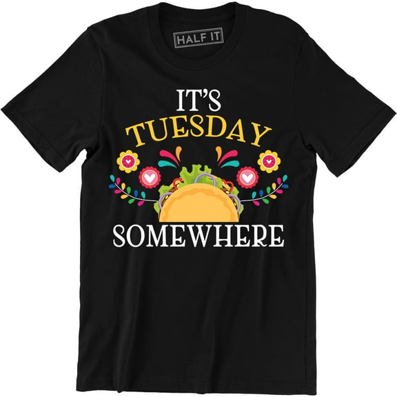 It's Tuesday Somewhere Taco Day Food Lover Men's T-Shirt