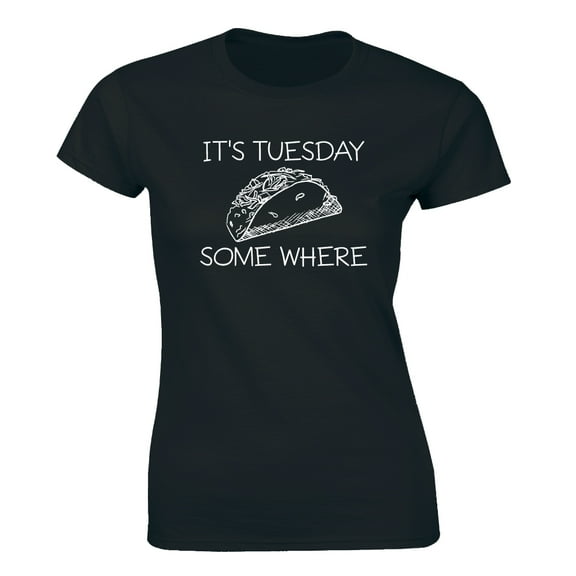 It's Tuesday Somewhere Taco Day Funny Food Lover Women's T-Shirt