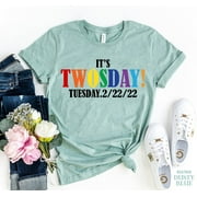 It's Twosday Tuesday T-shirt February Shirt Birthday Gift 2022 Shirts Date Top Women's Numerology Tee Sarcastic Tshirt