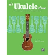 RON MANUS; L C HARNSBERGER It's Ukulele Time: Learn How to Play the Ukulele Using All-Time Favorite Songs (Paperback)