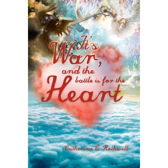 It's War, and the Battle Is for the Heart, (Paperback)