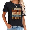 It's Weird Being The Same Age As Old People Funny Summer Womens Tshirt, Trendy Graphic Tee, Soft