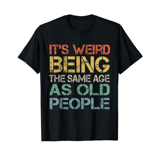 T-shirt Humour Anniversaire 'The Same Age As Old People' - Coton, Coupe Loose, Pour Hommes