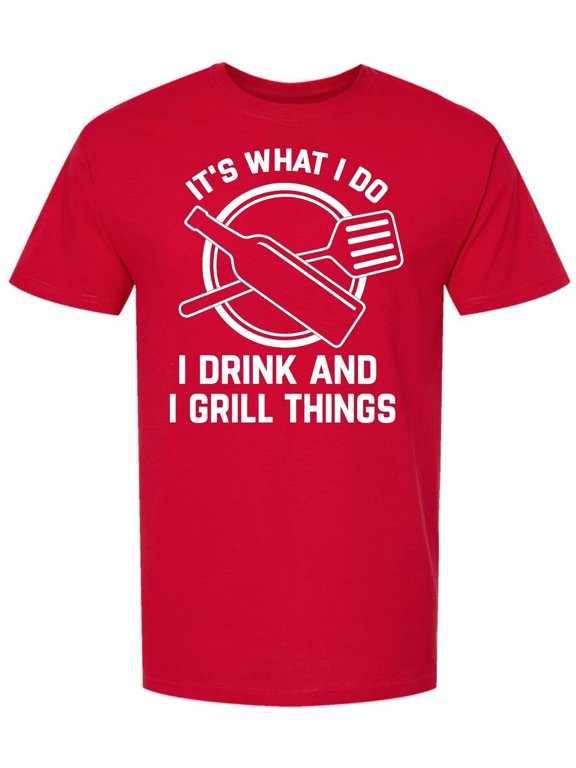 It’s What I Do I Drink And I Grill Things Printed T-Shirt Funny BBQ Grilling Barbecue Cookout Tee (Red, Medium)