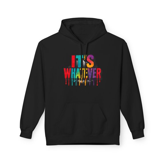 'It's Whatever' Color Drip Hoodie