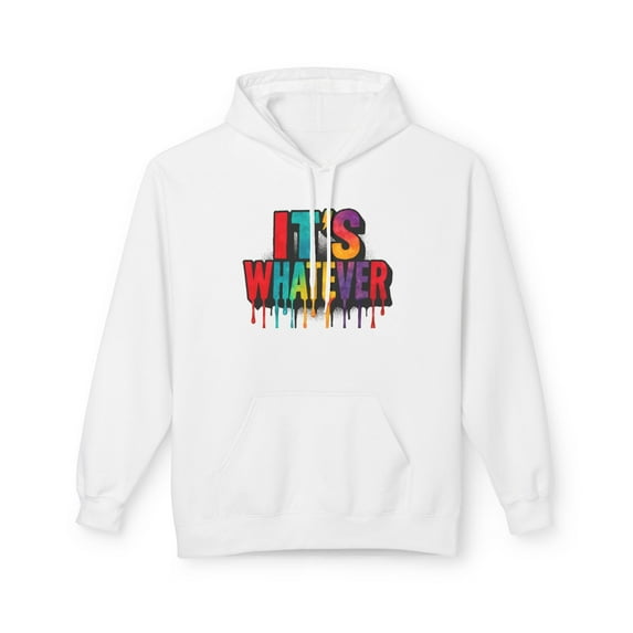 'It's Whatever' Color Drip Hoodie