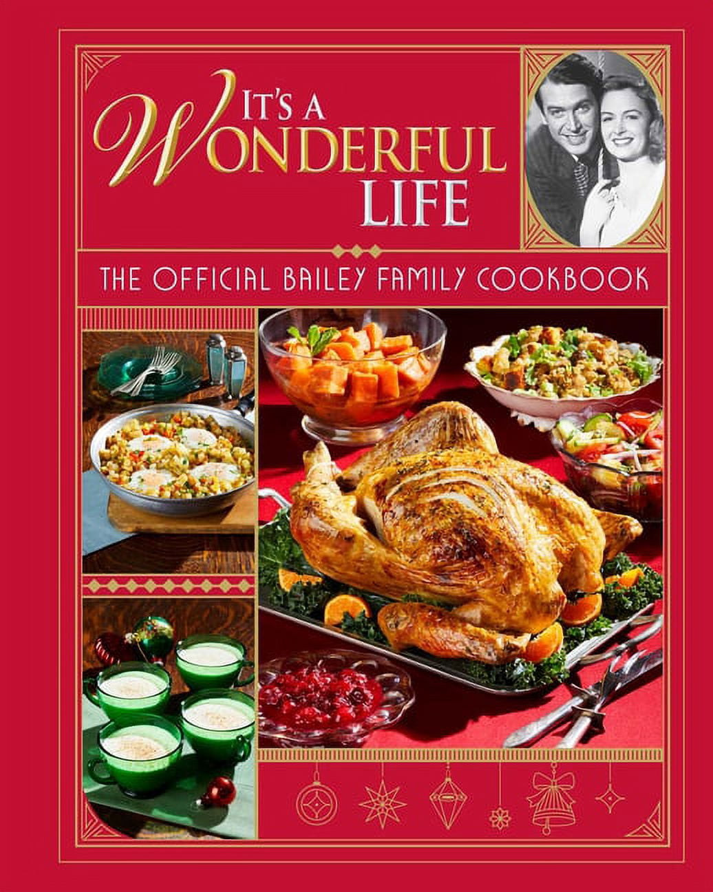 It's a Wonderful Life: The Official Bailey Family Cookbook : (Holiday Cookbook, Christmas Recipes, Holiday Gifts, Classic Christmas Movies) (Hardcover)