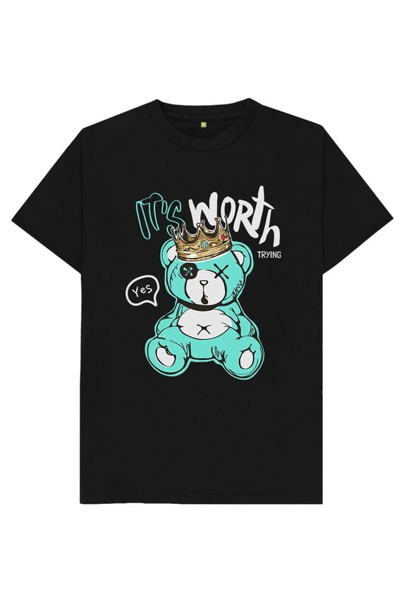 It's Worth Trying Teddy Bear T Shirt
