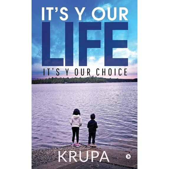 It's Y Our Life: It's Y Our Choice, (Hardcover)