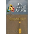 thumbnail image 1 of It's Your Decision: A Commonsense Guide to Making Better Choices, (Paperback), 1 of 1