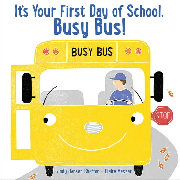 It's Your First Day of School, Busy Bus! (Hardcover)