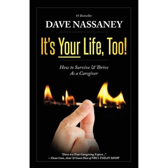 Pre-Owned It's Your Life Too!: Thrive and Stay Alive as a Caregiver (Paperback) 1938015770 9781938015779
