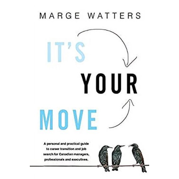 Pre-Owned It's Your Move 4th Edition: A Guide to Career Transition and Job (Paperback) 1443409073 9781443409070