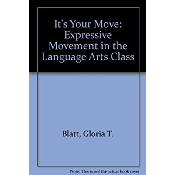 Pre-Owned It's Your Move : Expressive Movement Activities for the Language Arts Class. (Paperback) 9780807726402