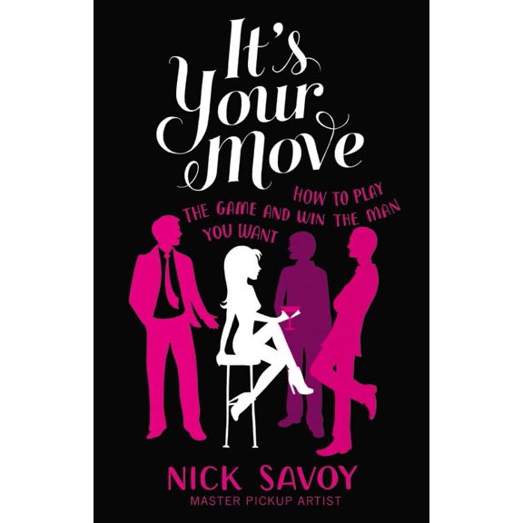 Pre-Owned It's Your Move: How to Play the Game and Win the Man You Want Paperback