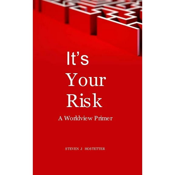 It's Your Risk: A Worldview Primer, (Paperback)