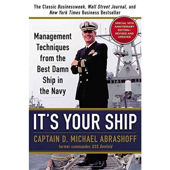 Pre-Owned It's Your Ship: Management Techniques from the Best Damn Ship in the Navy (Hardcover) 145552302X 9781455523023