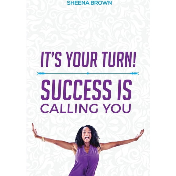 It's Your Turn! Success Is Calling You, (Paperback)