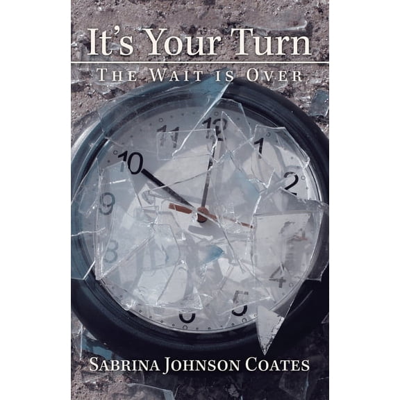 It's Your Turn: The Wait Is Over, (Paperback)