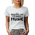 thumbnail image 1 of It's a Beautiful Day to Make Music, Singer Songwriter, Musician or Composer, White T-Shirt, Small, 1 of 5