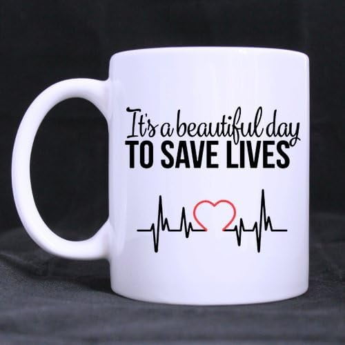 It''s a Beautiful Day to Save Lives Coffee Mug Ceramic White Mugs 11 Ounce