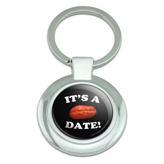 It's a Date Funny Humor Keychain Classy Round Chrome Plated Metal