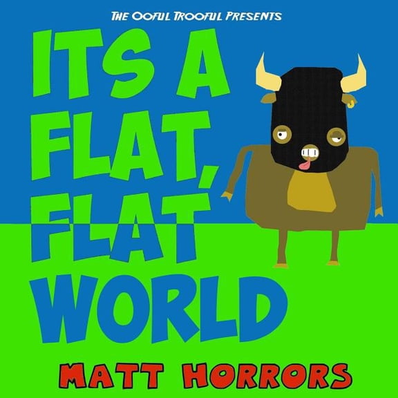 It's a Flat, Flat World, (Paperback)